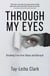 Through My Eyes - Breaking Free from Abuse and Betrayal