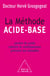La Méthode acide-base - Perdre du poids, ralentir le vieillissement, prévenir les maladies