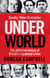 Underworld - The definitive history of Britain’s organised crime