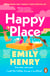 Happy Place - The must-read romance from the Sunday Times bestselling author - fake dating with a twist!