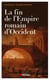 La fin de l'empire romain d'occident NED - Georges-André Morin