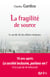 La fragilité de source - Ce qu'elle dit des affaires humaines