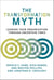 The Transformation Myth - Leading Your Organization through Uncertain Times
