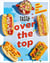 Tasty Over the Top - High Drama, Low Maintenance: A Cookbook