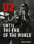 U2 - Until the End of the World