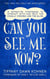 Can You See Me Now? - Can You Help Me Now?