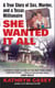 She Wanted It All - A True Story of Sex, Murder, and a Texas Millionaire