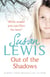Out of the Shadows - The gripping and emotional suspense novel from Sunday Times Bestselling Author of I Have Something to Tell You