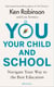 You, Your Child and School - Navigate Your Way to the Best Education