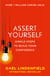 Assert Yourself - Simple Steps to Build Your Confidence