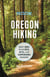 Moon Oregon Hiking - Best Hikes plus Beer, Bites, and Campgrounds Nearby
