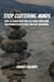 Stop Cluttering Minds! How to Transform Your Life From Stress and Disorganization to Peace and Self-Assurance