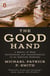 The Good Hand - A Memoir of Work, Brotherhood, and Transformation in an American Boomtown