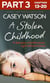 A Stolen Childhood: Part 3 of 3 - A dark past, a terrible secret, a girl without a future