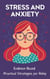 Stress & Anxiety: Evidence-Based Practical Strategies for Relief
