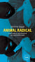 Animal radical - Histoire et sociologie de l’antispécisme