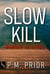 Slow Kill: Murder is Legal