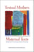 Textual Mothers/Maternal Texts - Motherhood in Contemporary Women’s Literatures