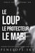 Le Loup Le Protecteur Le Mari - Loup, #1