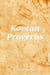 Korean Proverbs - Proverbs, #27