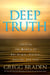 Deep Truth - Igniting the Memory of Our Origin, History, Destiny, and Fate