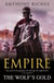 The Wolf's Gold:  Empire V - The immersive and action-packed historical adventure series from bestseller Anthony Riches