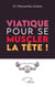 Viatique pour se muscler la tête !