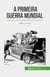 A Primeira Guerra Mundial (Volume 1) - 1914, o início