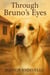 Through Bruno’s Eyes