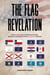 The Flag Revelation: Proof of Providence Due to the Mysterious & Uncanny Connections of the 50 States of America, Synchronicity Illustrated