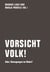 Vorsicht Volk! - Oder: Bewegungen im Wahn?