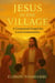 Jesus in the Village: A Contextual Gospel for Local Communities