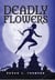 Deadly Flowers - A Ninja's Tale