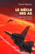 Le siècle des As (1915-1988) - Une autre histoirede l'aviation - Une autre histoire de l'aviation