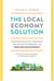The Local Economy Solution - How Innovative, Self-Financing Pollinator Enterprises Can Grow Jobs and Prosperity