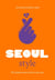 Little Book of Seoul Style - The Fashion Story of the Iconic City
