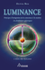 Luminance - Principe d’intégration de la conscience à la matière – l'Avaël des Pléiades