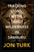 Tracking Lions, Myth, and Wilderness in Samburu