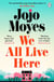 We All Live Here - The #1 Sunday Times bestseller