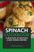 Spinach Cookbook: A Selection of Delicious & Easy Spinach Recipes