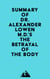 Summary of Dr. Alexander Lowen M.D.'s The Betrayal of the Body