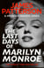 The Last Days of Marilyn Monroe - The shocking true crime thriller and instant Sunday Times bestseller