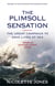 The Plimsoll Sensation - The Great Campaign to Save Lives at Sea