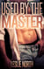 Used By The Master