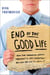 End of The Good Life - How the Financial Crisis Threatens a New Lost Generation--and What We Can Do About It