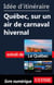 Idée d'itinéraire - Québec, sur un air de carnaval hivernal