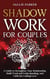 Shadow Work for Couples: A Guide to Strengthen Your Relationship, Build Trust and Understanding, and Cultivate Lasting Love