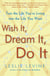 Wish It, Dream It, Do It - Turn the Life You're Living Into the Life You Want