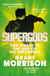 Supergods - Our World in the Age of the Superhero