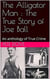 The Alligator Man : The True Story of Joe Ball An Anthology of True Crime